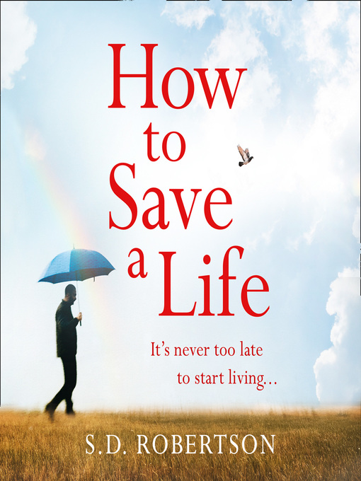 Title details for How to Save a Life by S.D. Robertson - Available